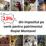 3,5% din impozitul pe venit pentru patrimoniul Roșiei Montane!